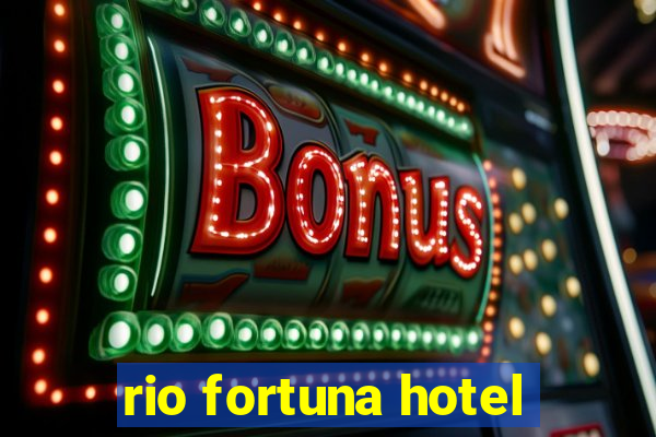 rio fortuna hotel